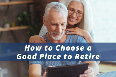 How to Choose a Good Place to Retire 400x268px